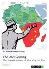 The 2nd Coming. The Recolonization of Africa by the East