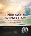 Stille Seele, wildes Herz