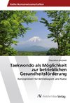 Taekwondo als Möglichkeit zur betrieblichen Gesundheitsförderung