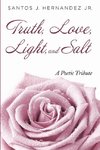 Truth, Love, Light, and Salt