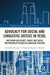 Advocacy for Social and Linguistic Justice in TESOL