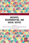 Archives, Recordkeeping and Social Justice