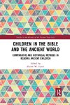 Children in the Bible and the Ancient World