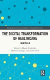 The Digital Transformation of Healthcare