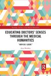 Educating Doctors' Senses Through the Medical Humanities