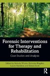 Forensic Interventions for Therapy and Rehabilitation