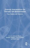 Forensic Interventions for Therapy and Rehabilitation