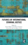 Futures of International Criminal Justice