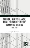 Gender, Surveillance, and Literature in the Romantic Period