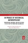 In Praise of Historical Anthropology