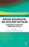 Marxism, Neoliberalism, and Intelligent Capitalism