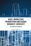 NGOs, Knowledge Production and Global Humanist Advocacy