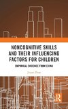 Noncognitive Skills and Their Influencing Factors for Children