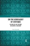 On the Genealogy of Critique