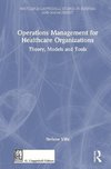 Operations Management for Healthcare Organizations