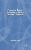 Promoting Teacher Advocacy as Critical Teacher Leadership