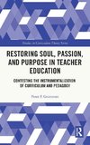 Restoring Soul, Passion, and Purpose in Teacher Education