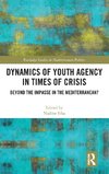 Dynamics of Youth Agency in Times of Crisis