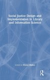 Social Justice Design and Implementation in Library and Information Science