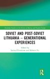 Soviet and Post-Soviet Lithuania - Generational Experiences