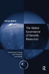 The Global Governance of Genetic Resources