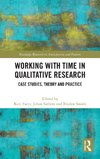 Working with Time in Qualitative Research