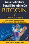 Guía Definitiva Para El Dominio De Bitcoin y Criptodivisas