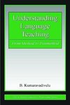 Kumaravadivelu, B: Understanding Language Teaching