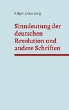 Sinndeutung der deutschen Revolution und andere Schriften