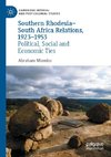 Southern Rhodesia-South Africa Relations, 1923-1953