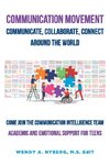 Communication Movement Communicate, Collaborate, Connect, Around the World!