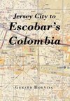 Jersey City to Escobar's Colombia