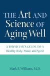 The Art and Science of Aging Well