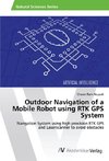 Outdoor Navigation of a Mobile Robot using RTK GPS System