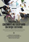 Transferencia De Conocimiento Multidisciplinario Con Enfoque Sustentable