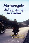 Motorcycle Adventure To ALASKA