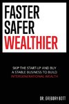 Faster Safer Wealthier