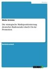 Die strategische Marktpositionierung deutscher Radiosender durch On-Air Promotion