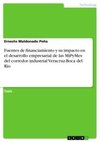 Fuentes de financiamiento y su impacto en el desarrollo empresarial de las MiPyMes del corredor industrial Veracruz-Boca del Río