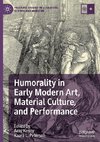 Humorality in Early Modern Art, Material Culture, and Performance