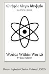 Worlds Within Worlds (Deseret Alphabet edition)