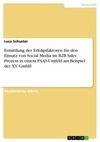 Ermittlung der Erfolgsfaktoren für den Einsatz von Social Media im B2B Sales Prozess in einem PAAS-Umfeld am Beispiel der XY GmbH