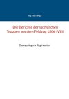 Die Berichte der sächsischen Truppen aus dem Feldzug 1806 (VIII)