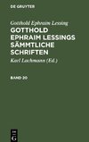 Gotthold Ephraim Lessings Sämmtliche Schriften, Band 20, Gotthold Ephraim Lessings Sämmtliche Schriften Band 20