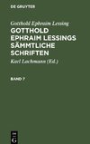 Gotthold Ephraim Lessings Sämmtliche Schriften, Band 7, Gotthold Ephraim Lessings Sämmtliche Schriften Band 7