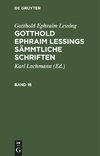 Gotthold Ephraim Lessings Sämmtliche Schriften, Band 18, Gotthold Ephraim Lessings Sämmtliche Schriften Band 18