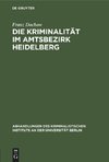 Die Kriminalität im Amtsbezirk Heidelberg