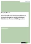 Institutionelle Diskriminierung. Ethnische Benachteiligung von Schülerinnen und Schülern im deutschen Bildungssystem