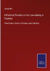 A Practical Treatise on the Law relating to Trustees