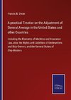 A practical Treatise on the Adjustment of General Average in the United States and other Countries